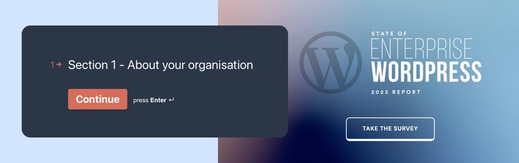 Click here to take the State of Enterprise WordPress survey