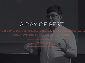 Announcing A Day of REST – the WordPress REST API conference